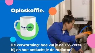 Klustips: Hoe vul je je CV ketel bij en hoe ontlucht je de verwarming?
