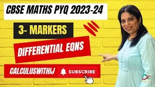 CBSE MATHS 2025-26| Diff eqns | 2024 PYQ| 3- MARKERS  #integration #derivatives