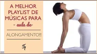 Melhores MÚSICAS relaxantes - Para aula de alongamento!!
