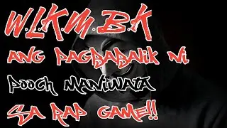 W.L.K.M.B.K (Pooch Maniwata) DISS! | Ang pagbabalik ni Pooch Sa RAP GAME | Game Over Na Ba?