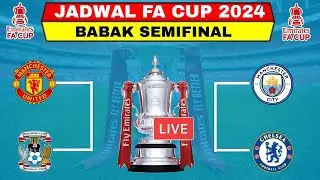 Jadwal Semifinal FA Cup 2024 | Man City vs Chelsea,MU vs Coventry | Fa Cup 2024