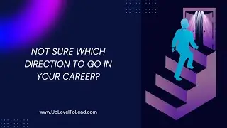 Not Sure Which Direction to Head in Your Career? Case Study