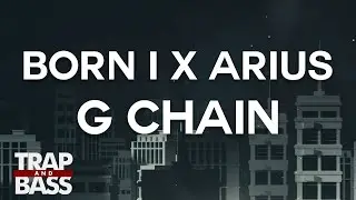 Born I & Arius - G Chain