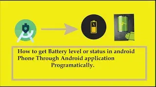 How to get Battery level or percentage in android through android application Programmatically.