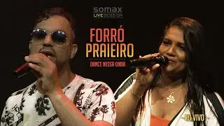Forró Praieiro - Dance Nessa Onda (Somax Live Session) [Live Completa]