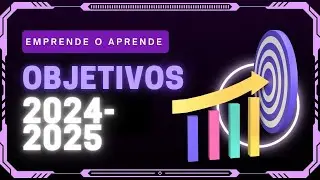 Cuáles son tus objetivos 2024-2025, estos son los nuestros  - Emprende o Aprende S03E01