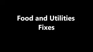 Food and Utilities Fixes