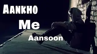Aankho Ma Aansoon
