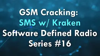 GSM Cracking: SMS w/ Kraken - Software Defined Radio Series #16