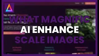 WHAT IS MAGNIFIC AI? ENHANCE and SCALE IMAGES with INTELLIGENCE