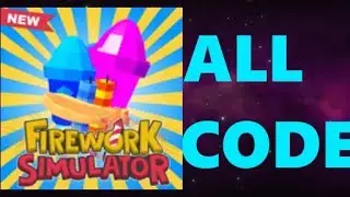 ALL CODES IN FIREWORK SIMULATOR ROBLOX
