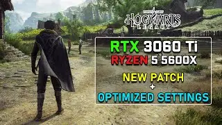 Hogwarts Legacy | New Patch | RTX 3060 Ti | Optimized Settings Guide For Stable 60FPS | Benchmark