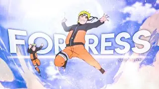 FORTRESS - Naruto edit | GLAZED