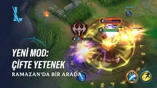 Yeni Oyun Modu: Çifte Yetenek | League of Legends: Wild Rift