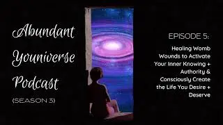 Healing Womb Wounds Activates Inner Authority to Consciously Create the Life You Desire & Deserve