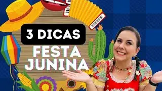 FESTA JUNINA Ed. Infantil - 3 DICAS de MÚSICA