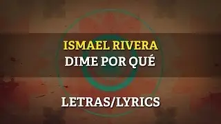 Ismael Rivera - Dime Por Que