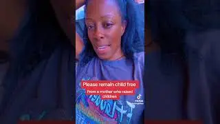 Please Remain CHILDFREE..Advice From A Mother #shorts #childfreebychoice #decentermen