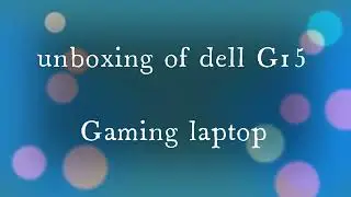 unboxing of DELL G15 gaming laptop