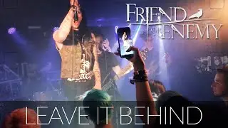 Friend or Enemy - Leave It Behind (Official Video)