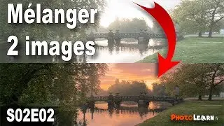 S02E02 - Mélanger parfaitement deux images de paysage avec les masques de luminosité