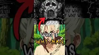 Who is Why-Man in Dr. Stone 