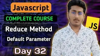 Reduce Method & Default Parameter in JavaScript | JavaScript Tutorial In Hindi #32