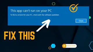 This App Can't Run on Your PC in Windows 10/11