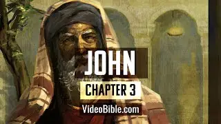 Book of John | Chapter 3 | The Video Bible