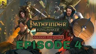 Pathfinder Kingmaker Part 4