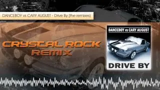 Danceboy vs Cary August - Drive By (Crystal Rock Rmx Edit)
