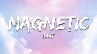 ILLIT - Magnetic (Lyrics)