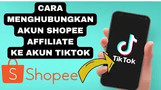 HOW TO CONNECT A SHOPEE AFFILIATE ACCOUNT TO A TIKTOK ACCOUNT