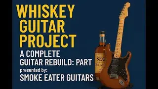 Guitar Mods - A Complete Guitar Rebuild - Whiskey Guitar: Part 1