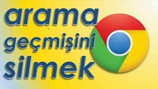 GOOGLE CHOROME GEÇMİŞİ TEMİZLEME 2018