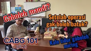 Let’s talk about CABG/operasi bypass jantung 101 pt. 2