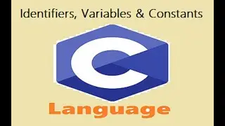 Identifiers ,Variables, Constants & Literals in C Language