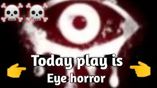 Today we play is Eye the horror game 2022|Eyes the horror game jumpscares