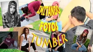 IMITANDO FOTOS TUMBLR
