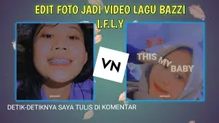 Edit Foto Jadi Video (PMV) Lagu Bazzi IFLY Keren | VN Tutorial #3