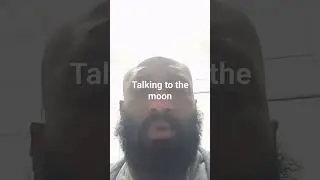 talking to the moon