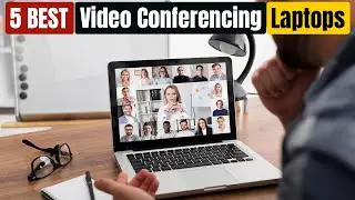 Best Laptops for Video Conferencing of 2024