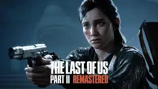 The Last of Us Part II Remastered | Part 1