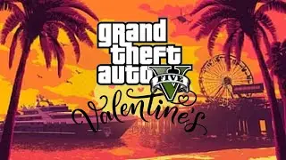 GTA V : Valentine's Day Special 🤍
