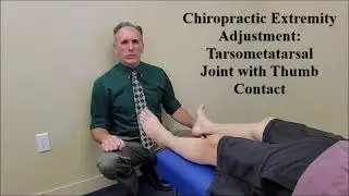 Chiropractic Extremity Adjustment: Tarsometatarsal Joint using Thumb Contact
