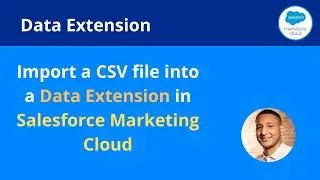 Salesforce Marketing Cloud | How to import a CSV file into a Data Extension