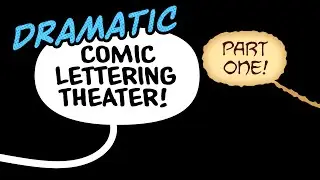 Dramatic Comic Lettering Theater - PART ONE
