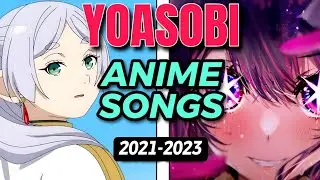 TODAS las CANCIONES de YOASOBI para ANIMES | 2021-2023 (ACTUALIZADO)