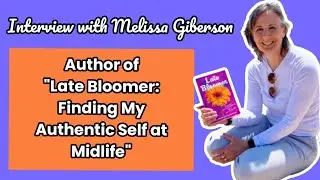 Interview with Melissa Giberson- Late Life Lesbian and Author of "Late Bloomer"