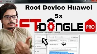 Huawei 5x kiw l21 root easily eft pro dongle unlock bootloader easily